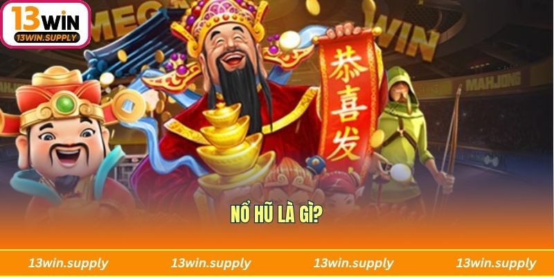 Nổ hũ là gì?